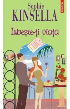 Iubește-ți viața - Sophie Kinsella
